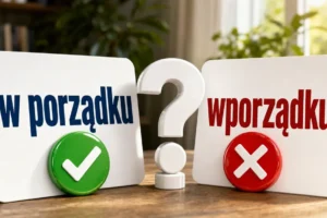 W porządku czy wporządku: poprawna pisownia